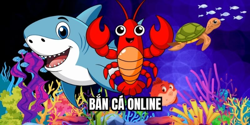 Bắn Cá Online